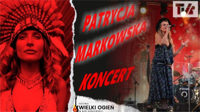 PATRYCJA MARKOWSKA KONCERT